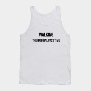 Walking - The Original Pass Time Tank Top